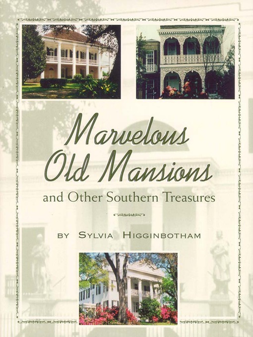 Title details for Marvelous Old Mansions and Other Southern Treasures by Sylvia Higginbotham - Available